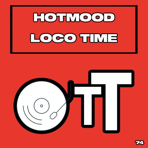 Hotmood - Loco Time / Over The Top
