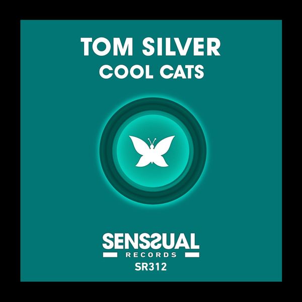 Tom Silver - Cool Cats / Senssual Records
