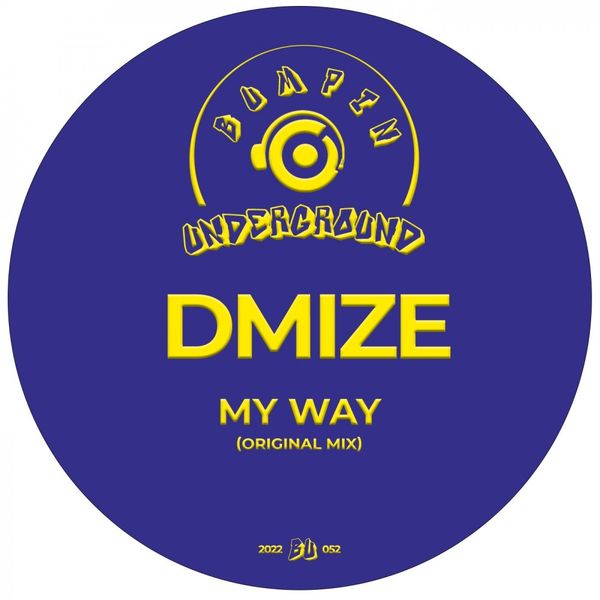 DMize - My Way / Bumpin Underground Records