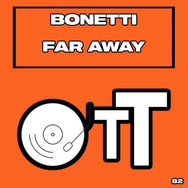 Bonetti - Far Away / Over The Top