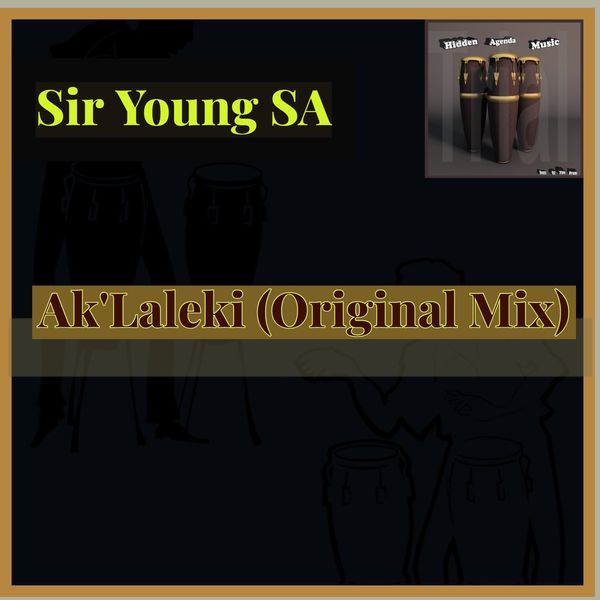 Sir Young SA - Ak'laleki / Hidden Agenda Music