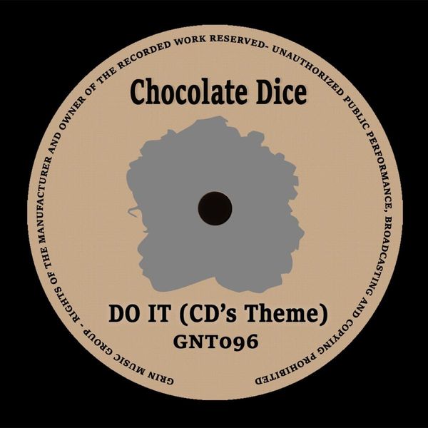 Chocolate Dice - Do It (CD's Theme) / Grin Traxx