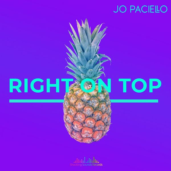 Jo Paciello - Right On Top / Shocking Sounds Records