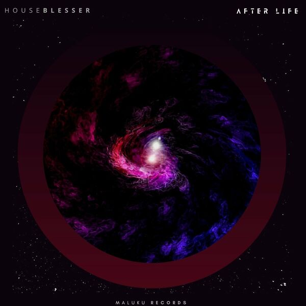 Houseblesser - After Life / Maluku Records