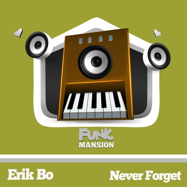 Erik Bo - Never Forget / Funk Mansion