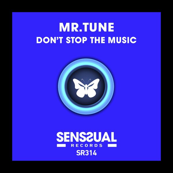 Mr.Tune - Don't Stop The Music / Senssual Records