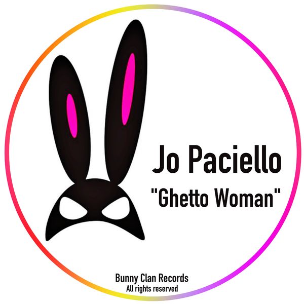 Jo Paciello - Ghetto Woman / Bunny Clan