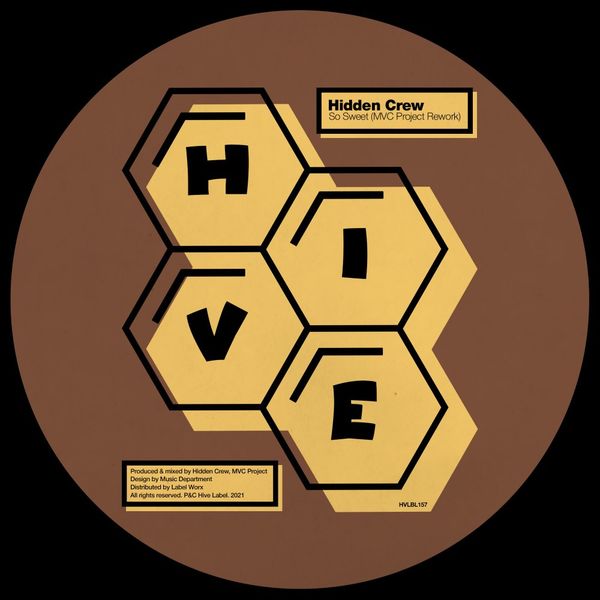 Hidden Crew - So Sweet (MVC Project Rework) / Hive Label