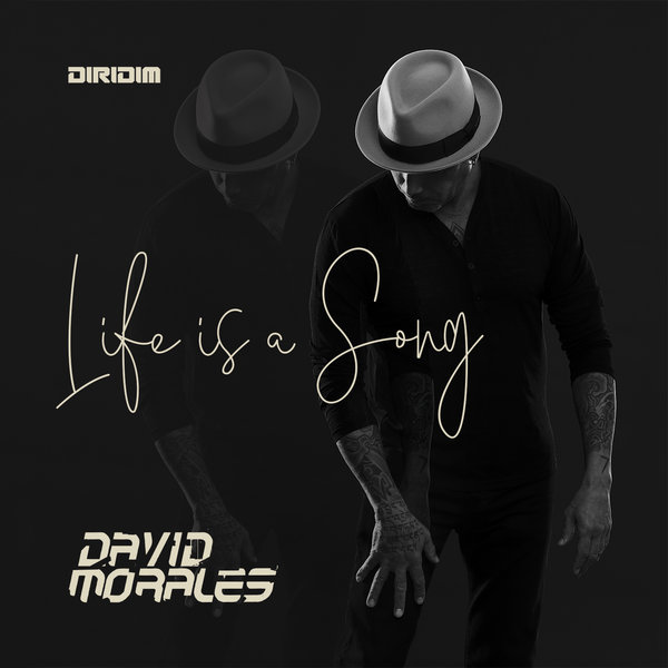 David Morales – Life Is a Song / DIRIDIM