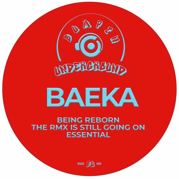 Baeka - Being Reborn / Bumpin Underground Records