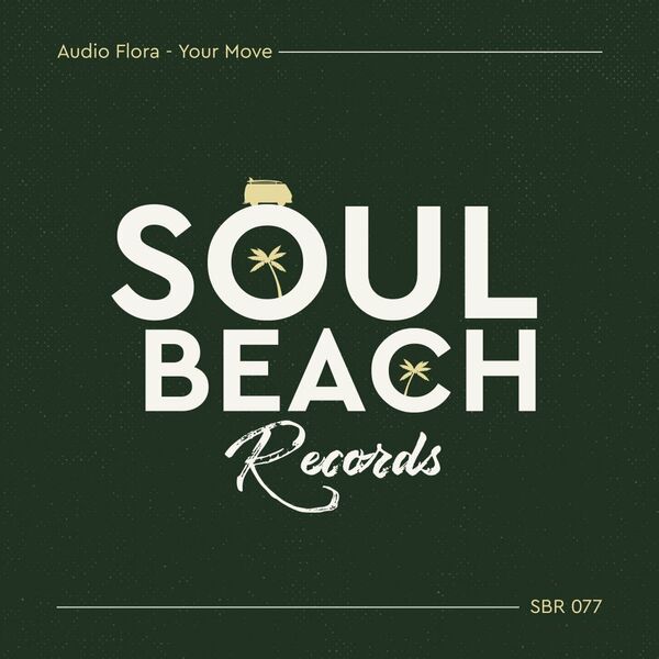 Audio Flora - Your Move / Soul Beach Records