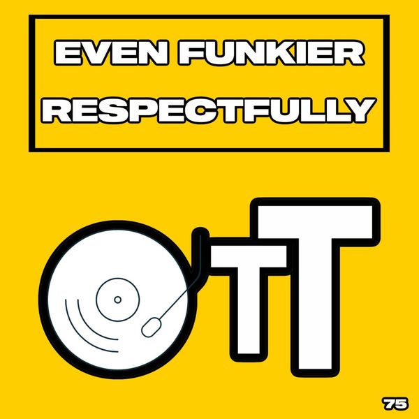 Even Funkier - Respectfully / Over The Top