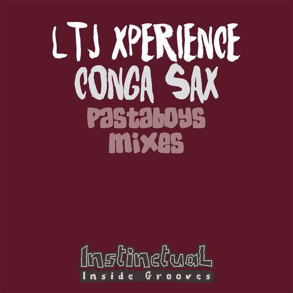 LTJ XPerience - Conga Sax (Pastaboys Mixes) / Irma Dancefloor