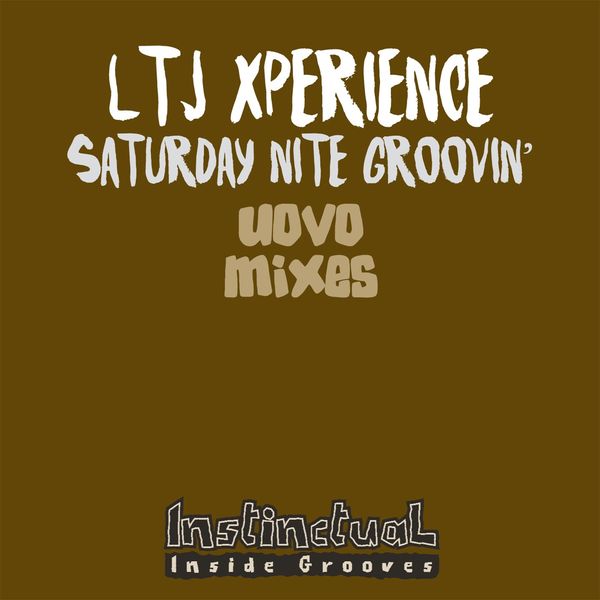 LTJ XPerience - Saturday Nite Groovin' (Uovo Mixes) / Irma Dancefloor