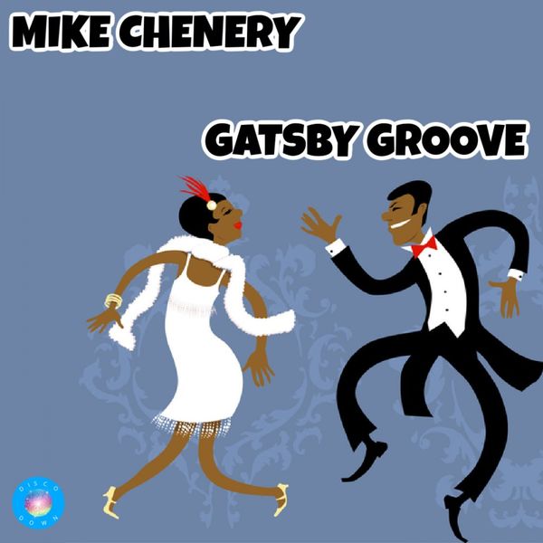 Mike Chenery - Gatsby Groove / Disco Down