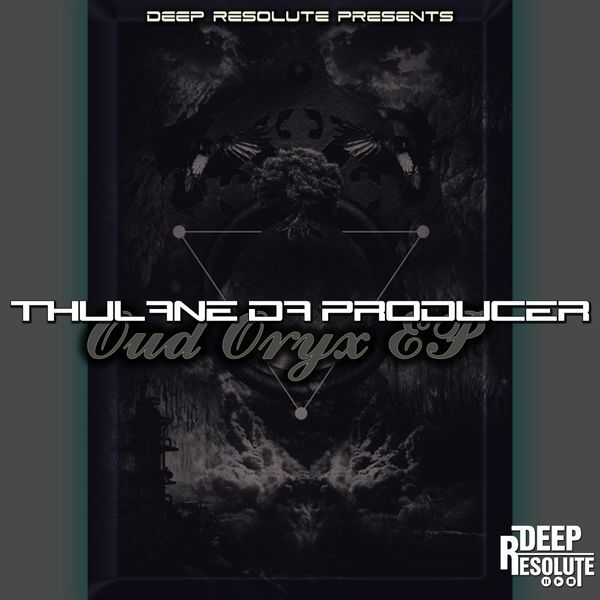 Thulane Da Producer - Oud Oryx EP / Deep Resolute (PTY) LTD