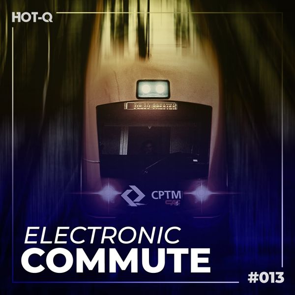 VA - Electronic Commute 013 / HOT-Q
