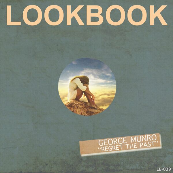 George Munro - Regret The Past / Lookbook Recordings