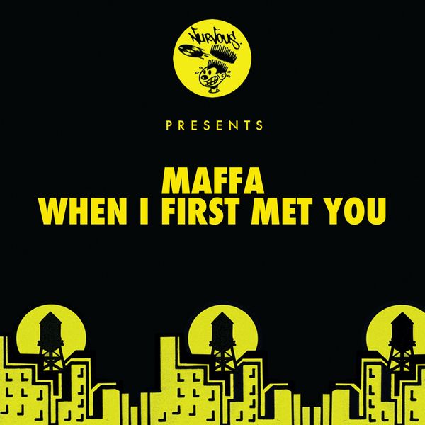 Maffa - When I First Met You / Nervous Records