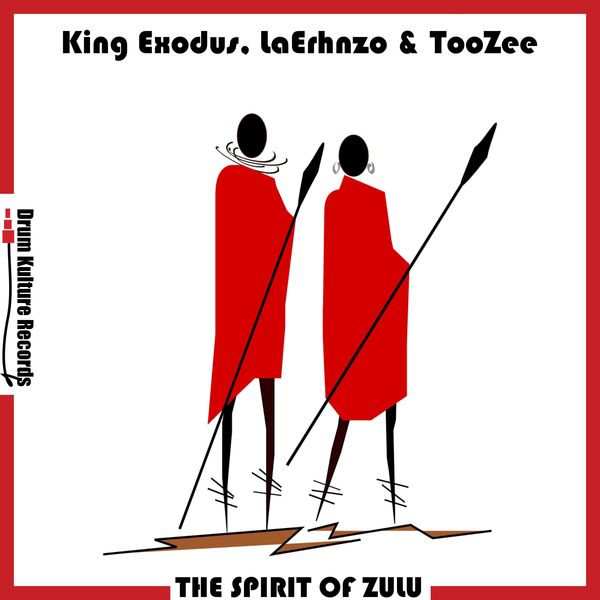 King Exodus, LaErhnzo & TooZee - The Spirit of Zulu / Drum Kulture Records