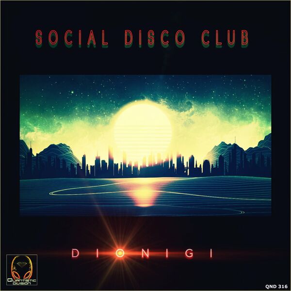 Dionigi - Social Disco Club / Quantistic Division