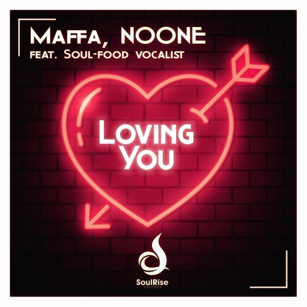 Maffa, NOONE, Soul-Food vocalist - Loving you / SoulRise Records