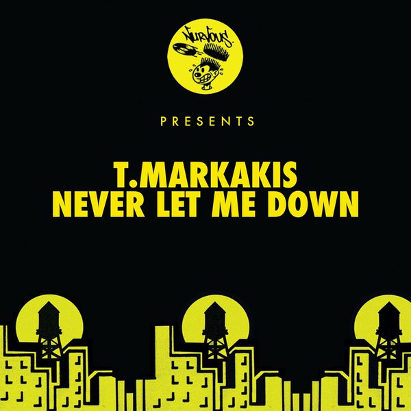 T.Markakis - Never Let Me Down / Nurvous Records