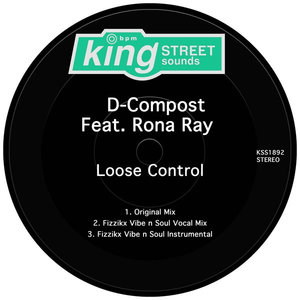 D-Compost ft Rona Ray - Loose Control / King Street Sounds