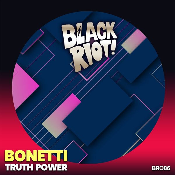Bonetti - Truth Power / Black Riot