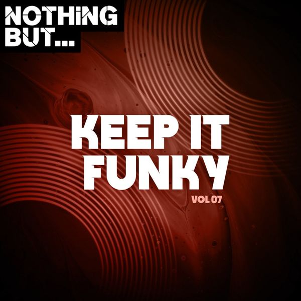 VA - Nothing But... Keep It Funky, Vol. 07 / Nothing But