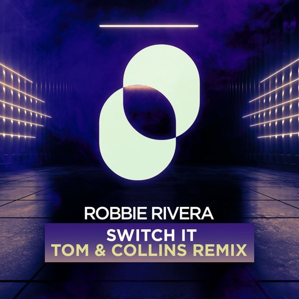 Robbie Rivera - Switch It - Tom & Collins Remix / Juicy Music