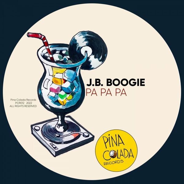 J.B. Boogie - Pa Pa Pa / Pina Colada Records