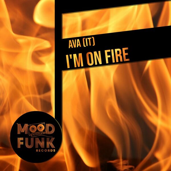 AVA (It) - I'm On Fire / Mood Funk Records