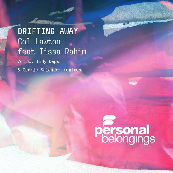 Col Lawton ft Tissa Rahim - Drifting Away / Personal Belongings