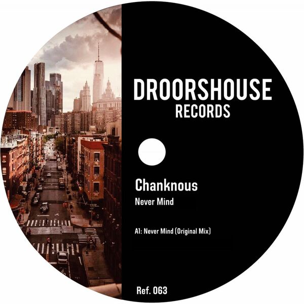 Chanknous - Never Mind / droorshouse records