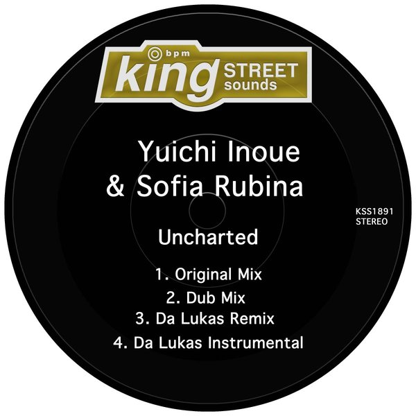 Yuichi Inoue & Sofia Rubina - Uncharted / King Street Sounds