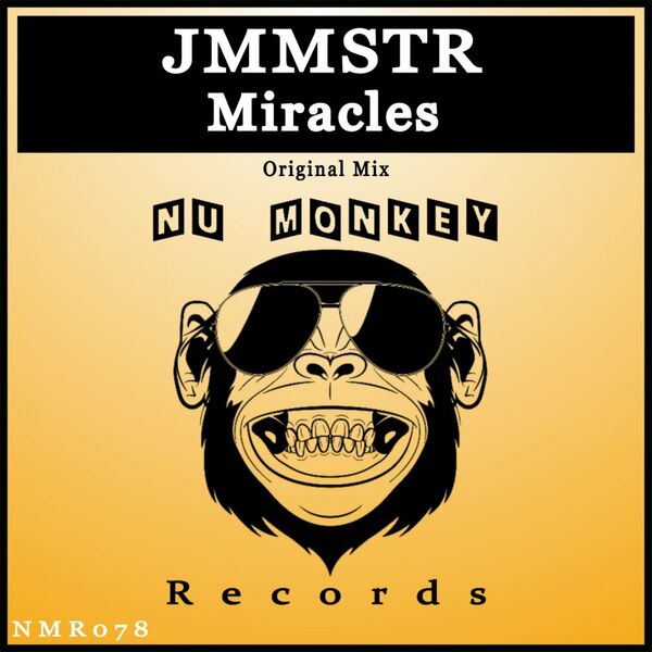 JMMSTR - Miracles / Nu Monkey Records