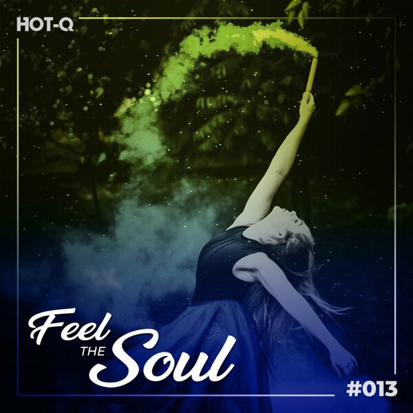 VA - Feel The Soul 013 / HOT-Q