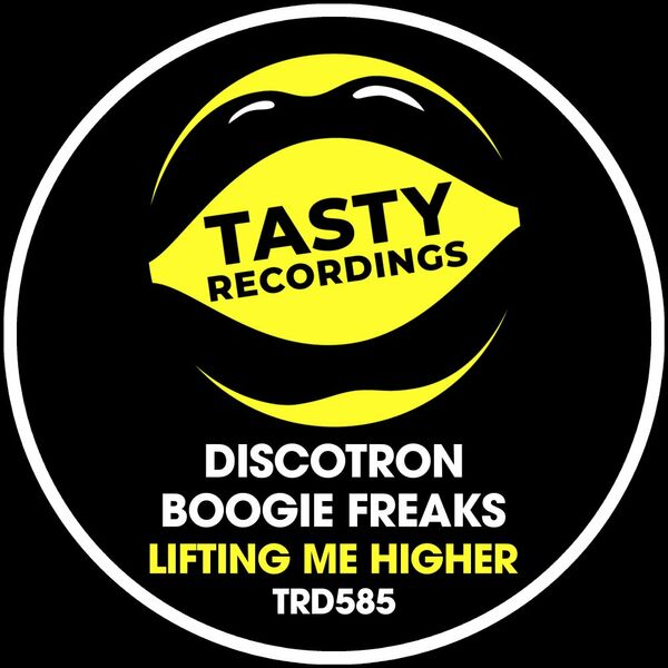 Discotron & Boogie Freaks - Lifting Me Higher / Tasty Recordings