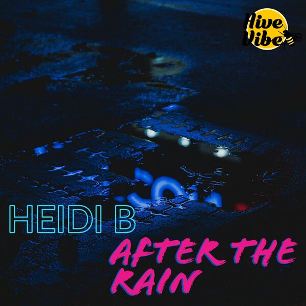 Heidi B - After the Rain / Hive Vibe label