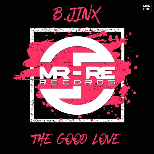 B.JINX - The Good Love / MR-RE Records