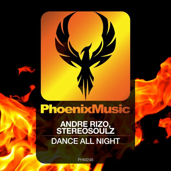 Andre Rizo & Stereosoulz - Dance All Night / Phoenix Music