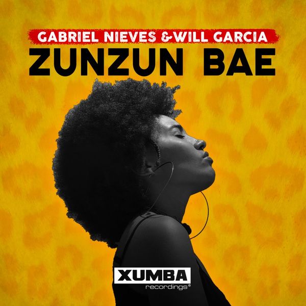 Gabriel Nieves & Will Garcia - Zunzun Bae / Xumba Recordings