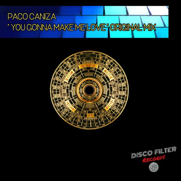 Paco Caniza - You Gonna Make Me Love / Disco Filter Records