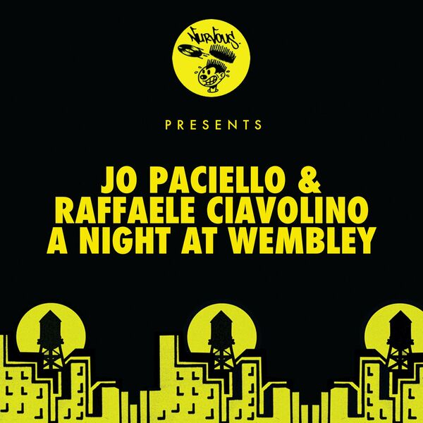 Jo Paciello & Raffaele Ciavolino - A Night at Wembley / Nurvous Records
