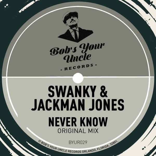 Swanky - Never Know / Bob's Your Uncle Records