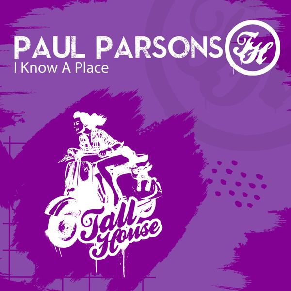Paul Parsons - I Know A Place / Tall House Digital