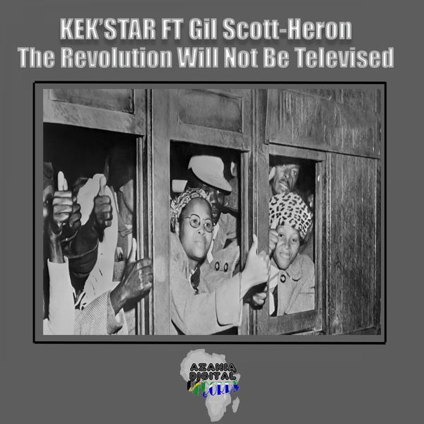 Kek'star - Revolution not Be Televised (feat. Gil Scott-Heron) / Azania Digital Records