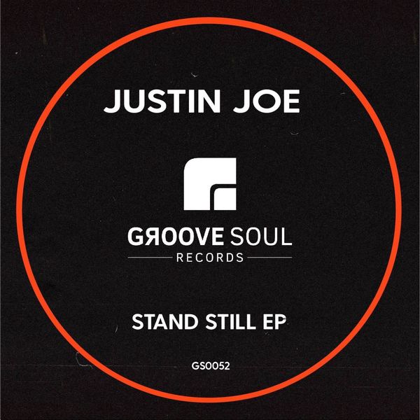 Justin Joe - Stand Still EP / Groove Soul Records
