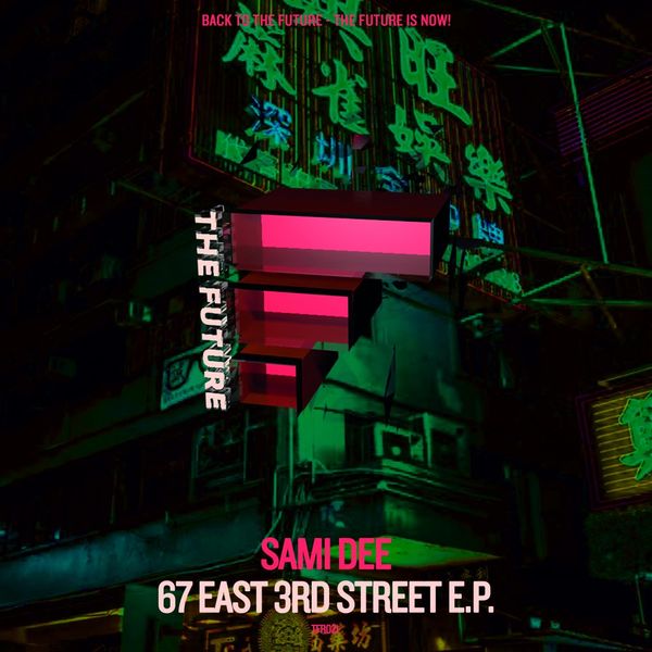 Sami Dee - 67 East 3rd Street E.P. / The FUTURE Digital